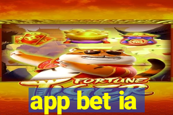 app bet ia